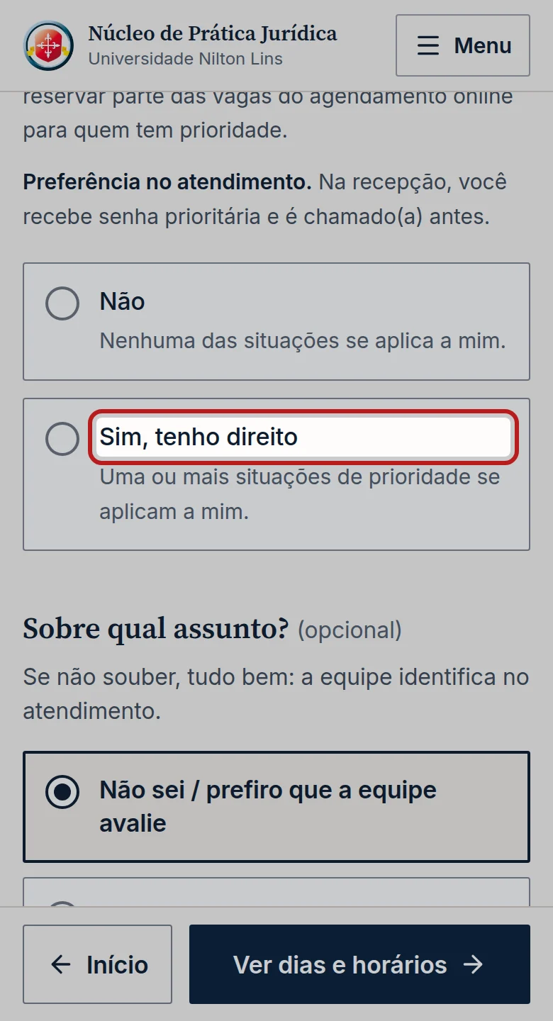 Tela do passo 1: Na primeira etapa, em Você tem direito a atendimento prioritário?, toque em Sim, tenho direito.